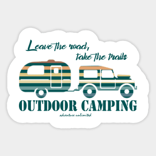 Take the trails, leave the road - outdoor camping Sticker